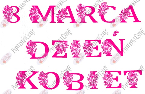 Napis "8 MARCA DZIEŃ KOBIET" kwiaty 1 Dekoracje z papieru