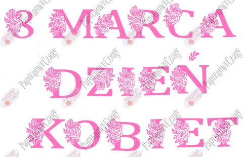 Napis "8 MARCA DZIEŃ KOBIET" kwiaty 1 Dekoracje z papieru