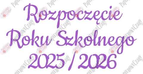 Napis "Rozpoczęcie Roku Szkolnego 2025/2026" 1 Dekoracje z papieru