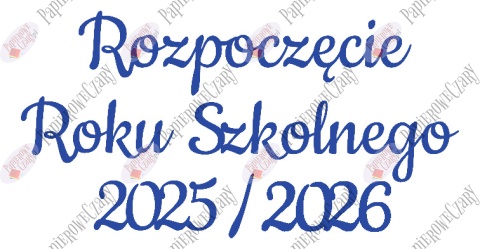 Napis "Rozpoczęcie Roku Szkolnego 2025/2026" 1 Dekoracje z papieru