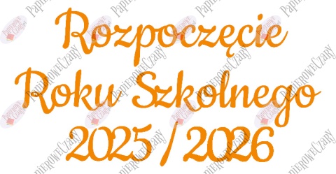 Napis "Rozpoczęcie Roku Szkolnego 2025/2026" 1 Dekoracje z papieru