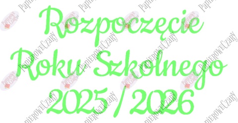 Napis "Rozpoczęcie Roku Szkolnego 2025/2026" 1 Dekoracje z papieru