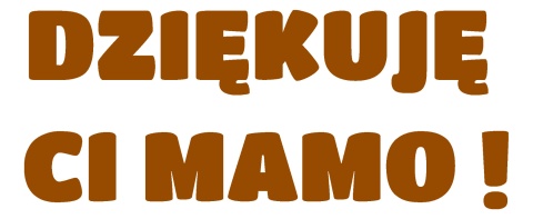 Napis "DZIĘKUJĘ CI MAMO!" 1 Dekoracje z papieru Napis "DZIĘKUJĘ CI MAMO!" 1 Dekoracje z papieru