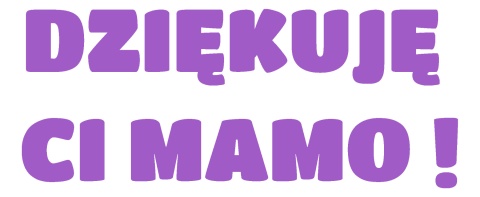 Napis "DZIĘKUJĘ CI MAMO!" 1 Dekoracje z papieru Napis "DZIĘKUJĘ CI MAMO!" 1 Dekoracje z papieru