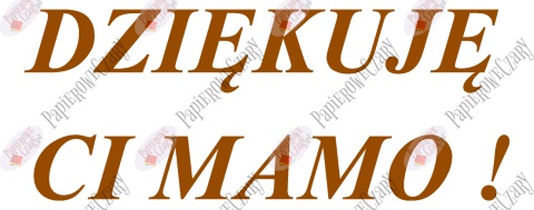 Napis "DZIĘKUJĘ CI MAMO!" 2 Dekoracje z papieru