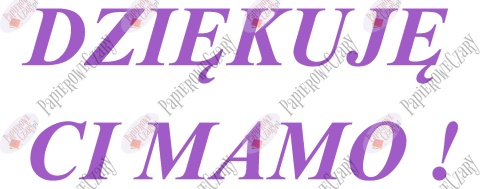 Napis "DZIĘKUJĘ CI MAMO!" 2 Dekoracje z papieru