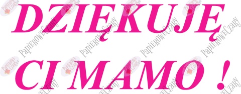 Napis "DZIĘKUJĘ CI MAMO!" 2 Dekoracje z papieru
