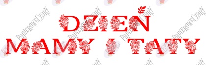 Napis "DZEIŃ MAMY I TATY" kwiaty 1 Dekoracje z papieru