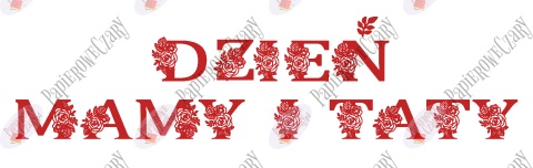 Napis "DZEIŃ MAMY I TATY" kwiaty 1 Dekoracje z papieru