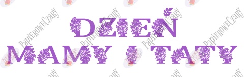 Napis "DZEIŃ MAMY I TATY" kwiaty 1 Dekoracje z papieru