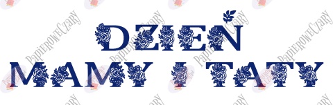 Napis "DZEIŃ MAMY I TATY" kwiaty 1 Dekoracje z papieru