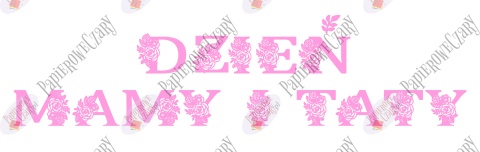 Napis "DZEIŃ MAMY I TATY" kwiaty 1 Dekoracje z papieru