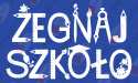 Napis "ŻEGNAJ SZKOŁO" 3 Dekoracje z papieru