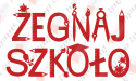 Napis "ŻEGNAJ SZKOŁO" 3 Dekoracje z papieru