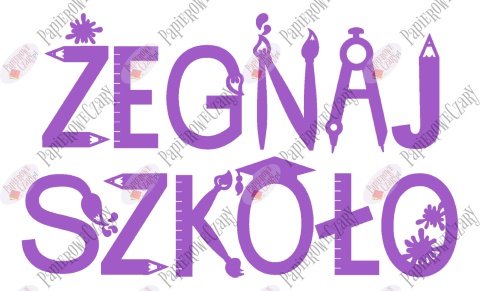 Napis "ŻEGNAJ SZKOŁO" 3 Dekoracje z papieru