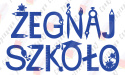 Napis "ŻEGNAJ SZKOŁO" 3 Dekoracje z papieru