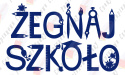 Napis "ŻEGNAJ SZKOŁO" 3 Dekoracje z papieru