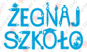 Napis "ŻEGNAJ SZKOŁO" 3 Dekoracje z papieru