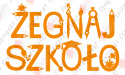 Napis "ŻEGNAJ SZKOŁO" 3 Dekoracje z papieru