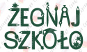Napis "ŻEGNAJ SZKOŁO" 3 Dekoracje z papieru