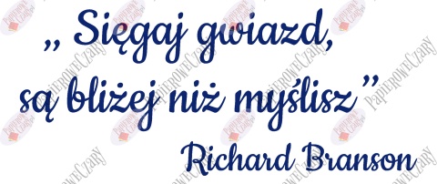 Napis "Sięgaj gwiazd (...) Richard Branson" Dekoracje z papieru