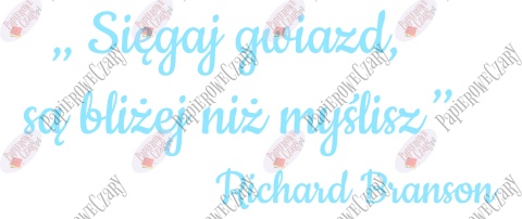 Napis "Sięgaj gwiazd (...) Richard Branson" Dekoracje z papieru