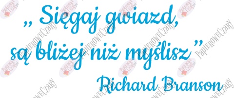 Napis "Sięgaj gwiazd (...) Richard Branson" Dekoracje z papieru