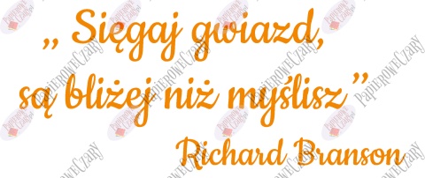 Napis "Sięgaj gwiazd (...) Richard Branson" Dekoracje z papieru