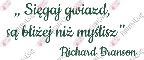 Napis "Sięgaj gwiazd (...) Richard Branson" Dekoracje z papieru