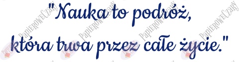 Napis "Nauka to podróż..." Dekoracje z papieru