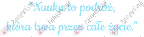 Napis "Nauka to podróż..." Dekoracje z papieru