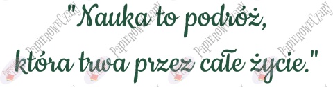 Napis "Nauka to podróż..." Dekoracje z papieru