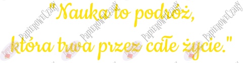 Napis "Nauka to podróż..." Dekoracje z papieru