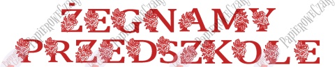 Napis "ŻEGNAMY PRZEDSZKOLE" kwiaty 1 Dekoracje z papieru