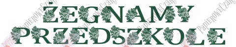 Napis "ŻEGNAMY PRZEDSZKOLE" kwiaty 1 Dekoracje z papieru