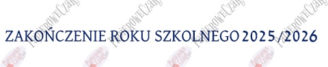 Napis ZAKOŃCZENIE ROKU SZKOLNEGO 2025/2026 Dekoracje z papieru