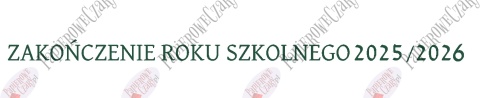 Napis ZAKOŃCZENIE ROKU SZKOLNEGO 2025/2026 Dekoracje z papieru