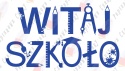 Napis "WITAJ SZKOŁO" 3 Rozpoczęcie roku Szkolnego Dekoracje z papieru
