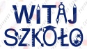 Napis "WITAJ SZKOŁO" 3 Rozpoczęcie roku Szkolnego Dekoracje z papieru
