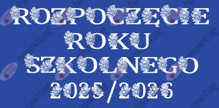 Napis "ROZPOCZĘCIE ROKU SZKOLNEGO 2025/2026" 2 kwiaty Dekoracje z papieru