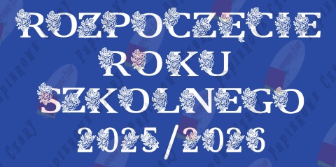 Napis "ROZPOCZĘCIE ROKU SZKOLNEGO 2025/2026" 2 kwiaty Dekoracje z papieru