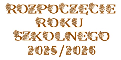 Napis "ROZPOCZĘCIE ROKU SZKOLNEGO 2025/2026" 2 kwiaty Dekoracje z papieru Napis "ROZPOCZĘCIE ROKU SZKOLNEGO 2025/2026" 2 kwiaty Dekoracje z papieru