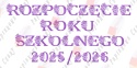 Napis "ROZPOCZĘCIE ROKU SZKOLNEGO 2025/2026" 2 kwiaty Dekoracje z papieru