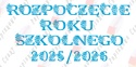 Napis "ROZPOCZĘCIE ROKU SZKOLNEGO 2025/2026" 2 kwiaty Dekoracje z papieru