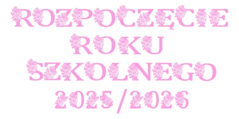 Napis "ROZPOCZĘCIE ROKU SZKOLNEGO 2025/2026" 2 kwiaty Dekoracje z papieru Napis "ROZPOCZĘCIE ROKU SZKOLNEGO 2025/2026" 2 kwiaty Dekoracje z papieru