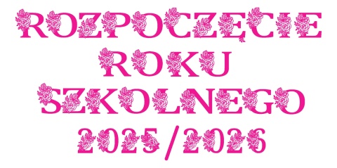 Napis "ROZPOCZĘCIE ROKU SZKOLNEGO 2025/2026" 2 kwiaty Dekoracje z papieru Napis "ROZPOCZĘCIE ROKU SZKOLNEGO 2025/2026" 2 kwiaty Dekoracje z papieru