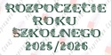 Napis "ROZPOCZĘCIE ROKU SZKOLNEGO 2025/2026" 2 kwiaty Dekoracje z papieru