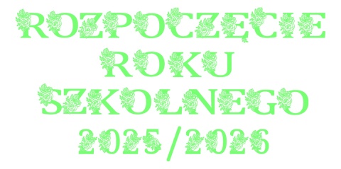 Napis "ROZPOCZĘCIE ROKU SZKOLNEGO 2025/2026" 2 kwiaty Dekoracje z papieru Napis "ROZPOCZĘCIE ROKU SZKOLNEGO 2025/2026" 2 kwiaty Dekoracje z papieru