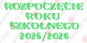 Napis "ROZPOCZĘCIE ROKU SZKOLNEGO 2025/2026" 2 kwiaty Dekoracje z papieru