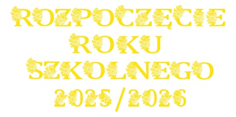 Napis "ROZPOCZĘCIE ROKU SZKOLNEGO 2025/2026" 2 kwiaty Dekoracje z papieru Napis "ROZPOCZĘCIE ROKU SZKOLNEGO 2025/2026" 2 kwiaty Dekoracje z papieru